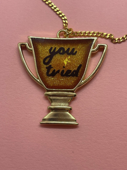 You Tried Trophy Necklace - Resin